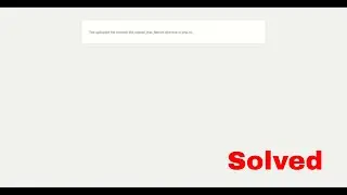 the uploaded file exceeds the upload_max_filesize directive in php.ini