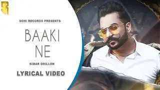 Latest Punjabi Song | Baaki Ne | Simar Dhillon | Sohi Records