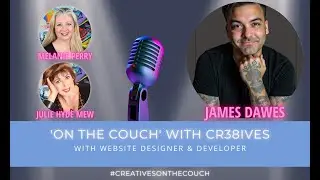 'ON THE COUCH' with Website Designer & Developer JAMES DAWES of Cornish Hue