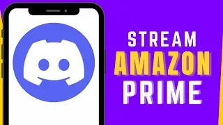 How to Stream Amazon Prime on Discord 2025