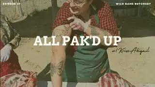 Wild Game Butchery w/ Female Butcher, Kris Abigail