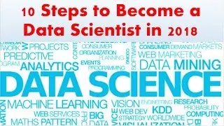 10 Steps to Become a Data Scientist in 2018