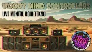 Woody Mind Controllers - Live Mental Acid Tekno