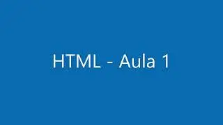 Como Criar uma Página HTML Básico  - Aula 1- HTML