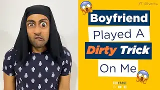 BOYFRIEND played a DIRTY TRICK on me! 😱| YT 