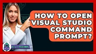 How To Open Visual Studio Command Prompt? - Next LVL Programming