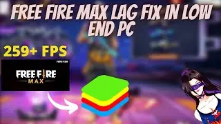 Free Fire Max Lag Fix In Low End PC | Free Fire Max Bluestacks 5 Best Setting