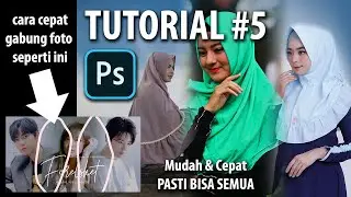 Tutorial Photoshop #5 - Cara menggabungkan Foto lebih cepat dengan Layer Mask dan Mudah