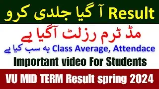 MID Term Result 2024 || Midterm Result spring 2024 | Midterm Result 2024 Update | VU Mid Term Result