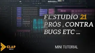 FL STUDIO 21 Prós | Contra & BUGS | Mini tutorial ( DICAS DE FL )