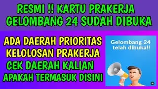 PRAKERJA GELOMBANG 24 CEK DAFTAR DAERAH PRIORITAS LOLOS