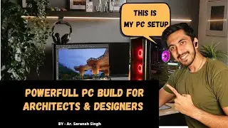 PC Setup for Architects and My Configuration for Rendering - 2023