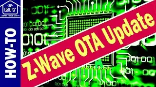 How-To Z-Wave Plus Over the Air Update - OTA Firmware Update