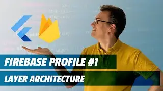 Firebase Profile in Flutter - Layer Architecture - Part I