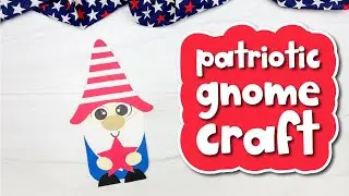 Patriotic Gnome Craft For Kids