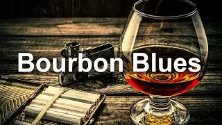Bourbon Blues - Slow Whiskey Blues and Rock Music to Relax