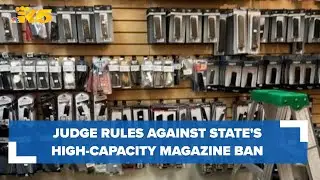 Cowlitz County judge rules Washingtons ban on high-capacity magazines is unconstitutional