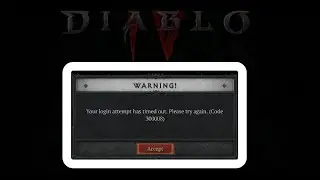 Fix Diablo IV Error Code 300008 Your Login Attempt Has Timed Out On PC