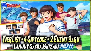 BAHAS TIER LIST - 4 GIFTCODE - 2 EVENT BARU - GACHA ISHIZAKI 🔥 Captain Tsubasa Ace