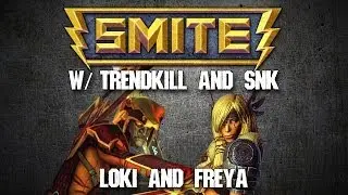 Smite w/ SNK Arena Time! [Freya/Loki]