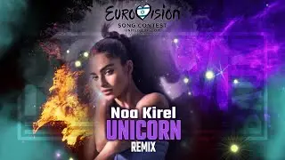 ♫ Noa Kirel - Unicorn - Eurovision 2023 [Rotem Baum - REMIX 2023] ♫