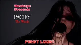 Pacify: The Woods Update - FIRST LOOK!