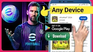 How To Download Efootball 2024 |(Any Mobile)|| How to Install Efootball 2024