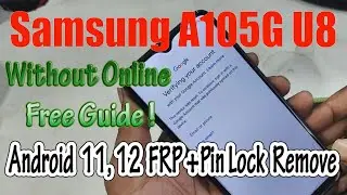 Samsung A105G U8 Android 11-12 FRP Pin Lock Remove Without Online Free Guide