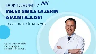 ReLEx SMILE Lazer Tedavisinin Avantajları Nelerdir?