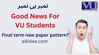 New Final Term Paper Pattern of Virtual university Announced