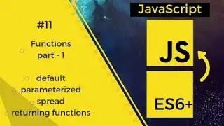 JavaScript - ES6 #11 | Functions - parameterized, returning, default, spread arguments | Tharun Shiv