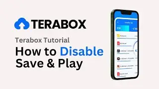 How to Disable Save & Play on Terabox (2024 Update)