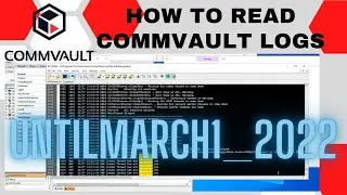 How to read Commvault logs 2022