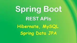Spring Boot Rest Api with Hibernate, Mysql example using Spring Data JPA