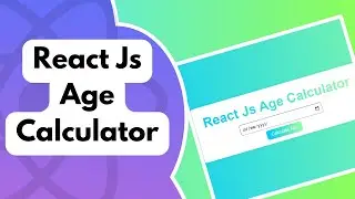React Js Age Calculator | Age Calculator React Js | React Js Project for befinners