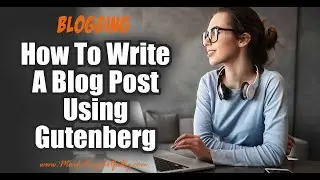 How To Write A Blog Post Using Gutenberg