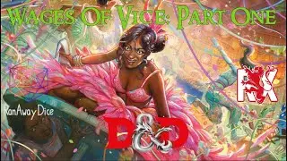 Sin City | Wages Of Vice pt1 | Journeys Through The Radiant Citadel | D&D5e