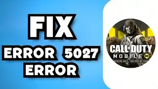 How To Fix Error 5027 Call Of Duty Mobile (2024 Guide)