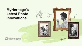 MyHeritage’s Latest Photo Innovations