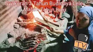 Pesta Bakar Ikan Lele Malam Tahun Baru (Syukuran 2 tahun budidaya lele azhari