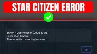 How To Fix Error Code 30018 In Star Citizen - Fix Star Citizen Error Code 30018