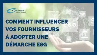 Comment influencer les fournisseurs à adopter une démarche ESG