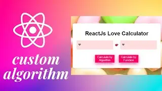 React Js Love Calculator using Custom Algorithm in Javascript | React Js Projects for Beginners