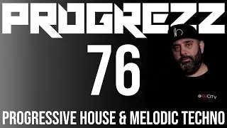 PROGREZZ Episode 76 - Progressive House, Melodic Techno and Progressive Breakbeat Show 2021
