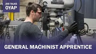 Job Talks OYAP - General Machinist Apprentice