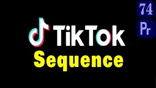 Tiktok sequence settings in Adobe Premiere Pro 2023 - Class 74 - Premiere pro tiktok preset 4k