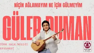 Güler Duman - Niçin Ağlamayım Niçin Gülmeyim