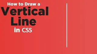 How to Draw a Vertical Line in CSS