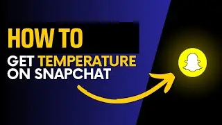 How to get temperature on snapchat (Quick & Easy)