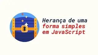 JavaScript puro: Herança de uma forma simples
